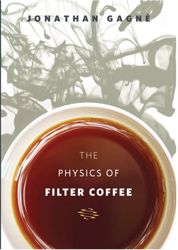 The Physics of Filter Coffee - Livre